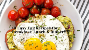 10-Easy-Egg-Recipes-for-Breakfast-Lunch- Dinner