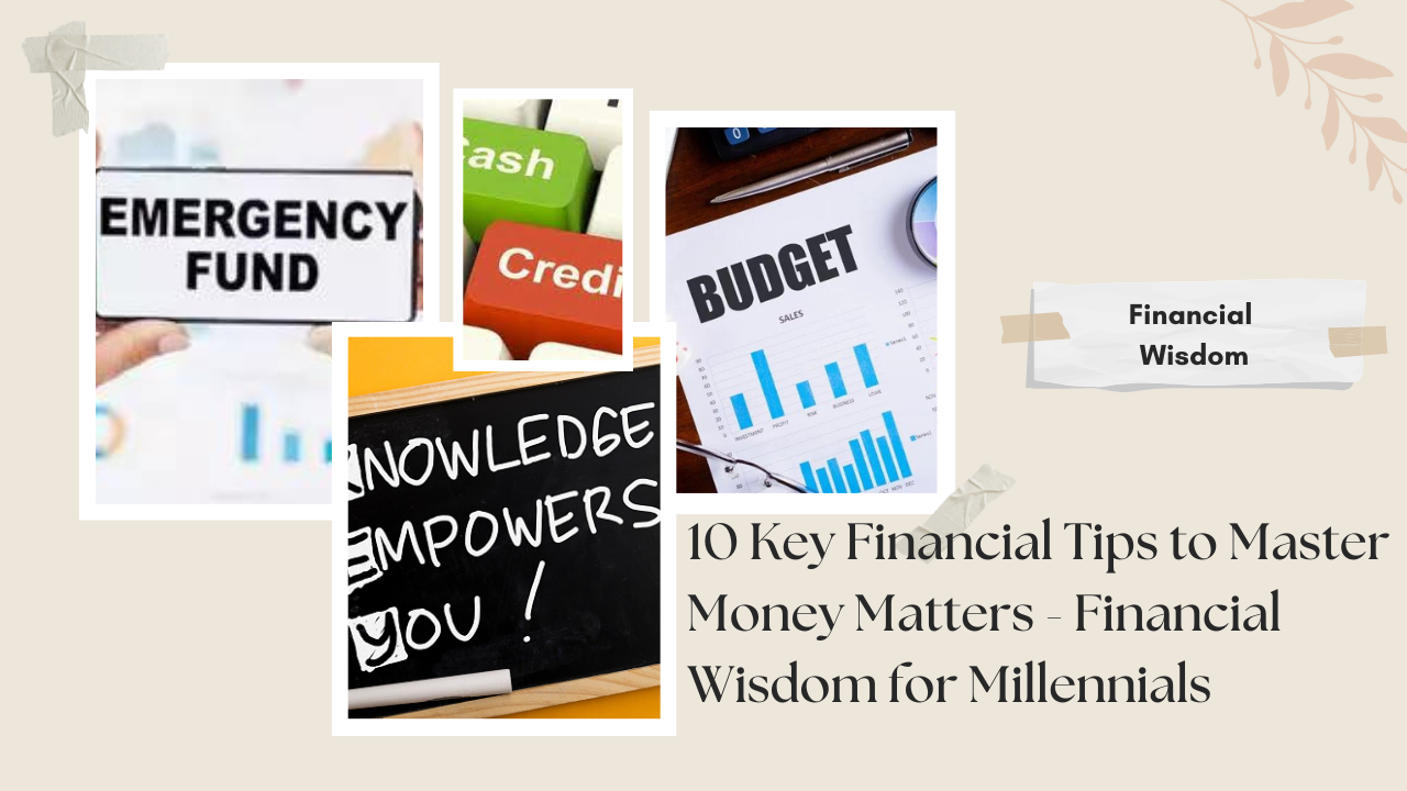 10-Key-Financial-Tips-to-Master-Money-Matters-Financial-Wisdom-for-Millennials