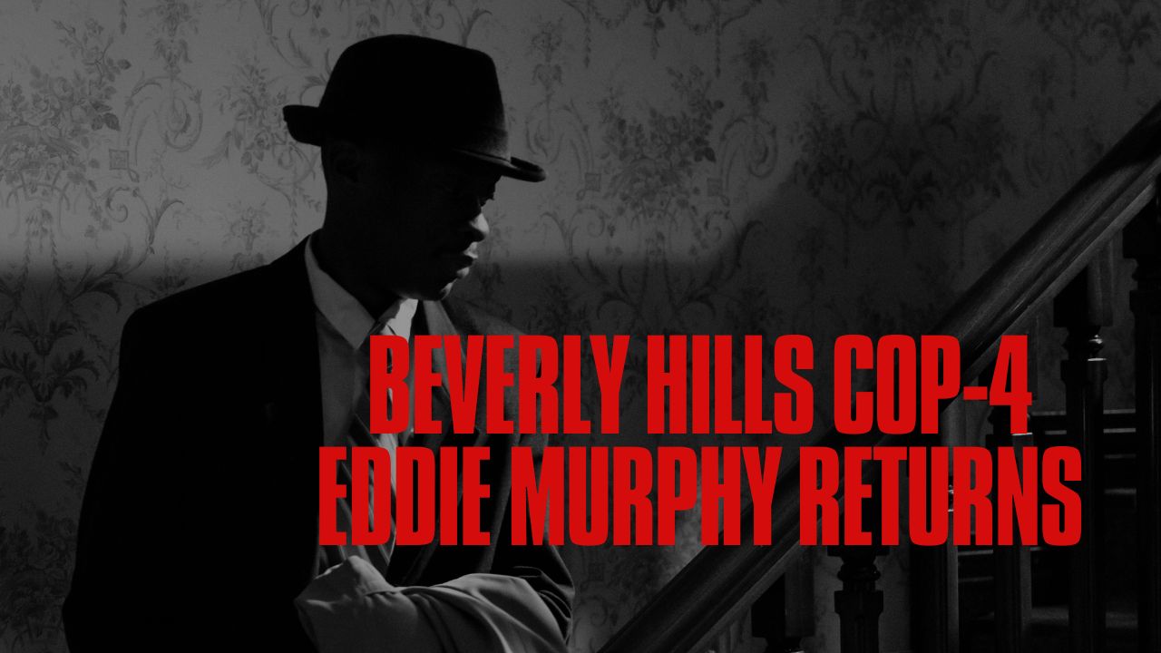 Beverly Hills Cop 4 - Eddie Murphy Returns