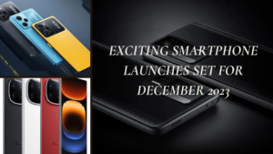 Exciting Smartphone Launches Set for December 2023