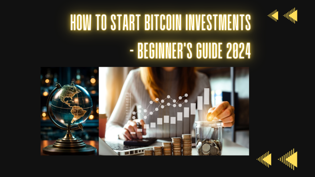 How to start Bitcoin Investments - Beginner's Guide 2024