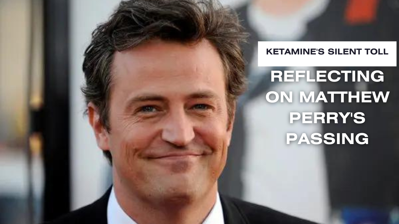 Ketamine's Silent Toll - Reflecting on Matthew Perry's Passing