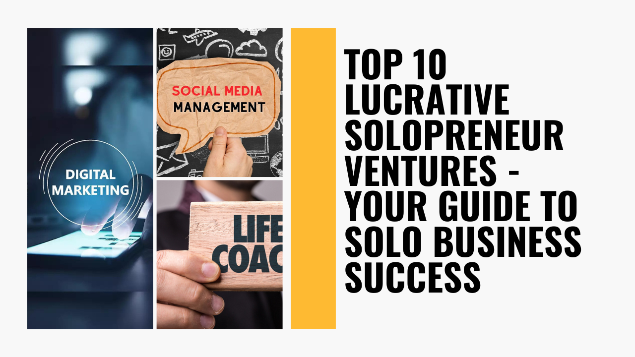 Top-10-Lucrative-Solopreneur-Ventures-Your-Guide-to-Solo-Business-Success