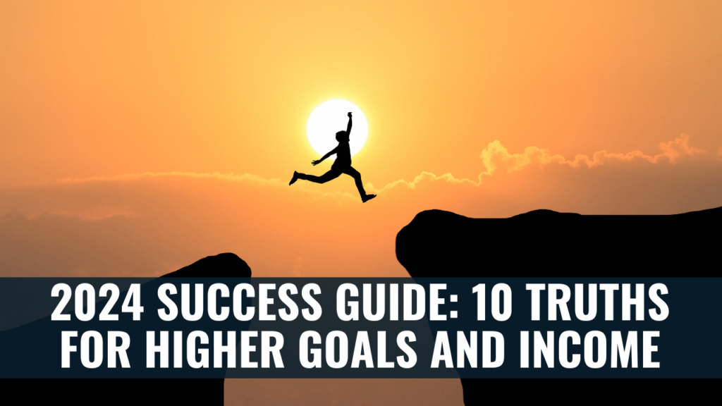 2024-Success-Guide-10-Truths-for-Higher-Goals-and-Income