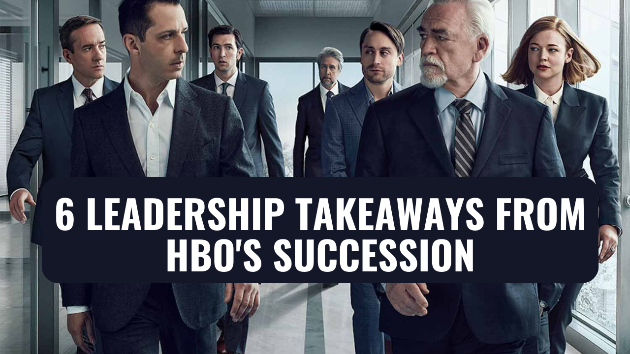 6_Leadership_Takeaways_from_HBO's_Succession