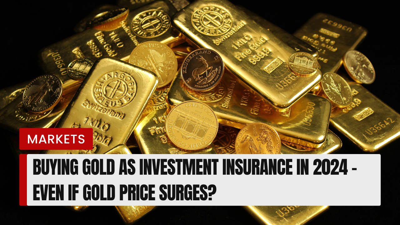 Buying Gold as Investment Insurance in 2024 – Even if Gold Price Surges