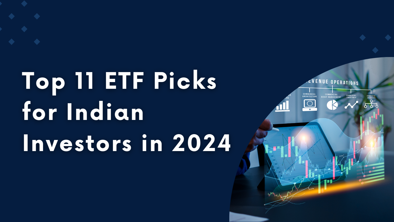 Top 11 ETF Picks For Indian Investors In 2024 Vantage Vista Blog