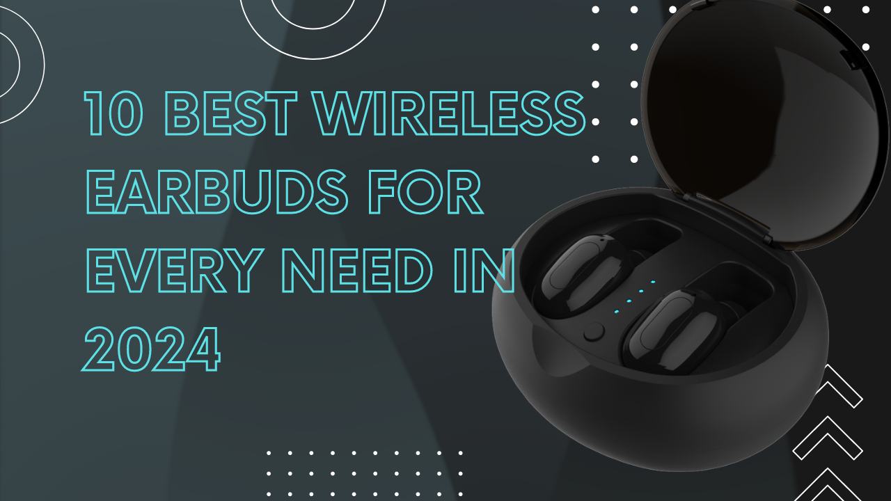 10-Best-Wireless-Earbuds-for-Every-Need-in-2024