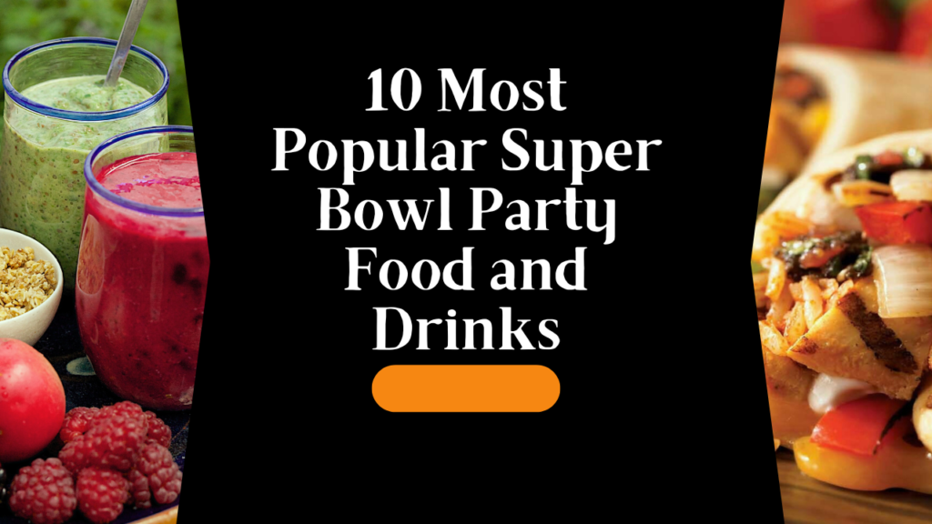 10-Most-Popular-Super-Bowl-Party-Food-and-Drinks