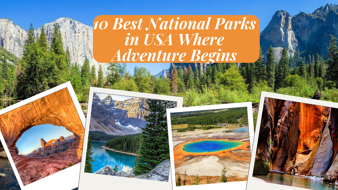 10_Best_National_Parks_in_USA_Where_Adventure_Begins