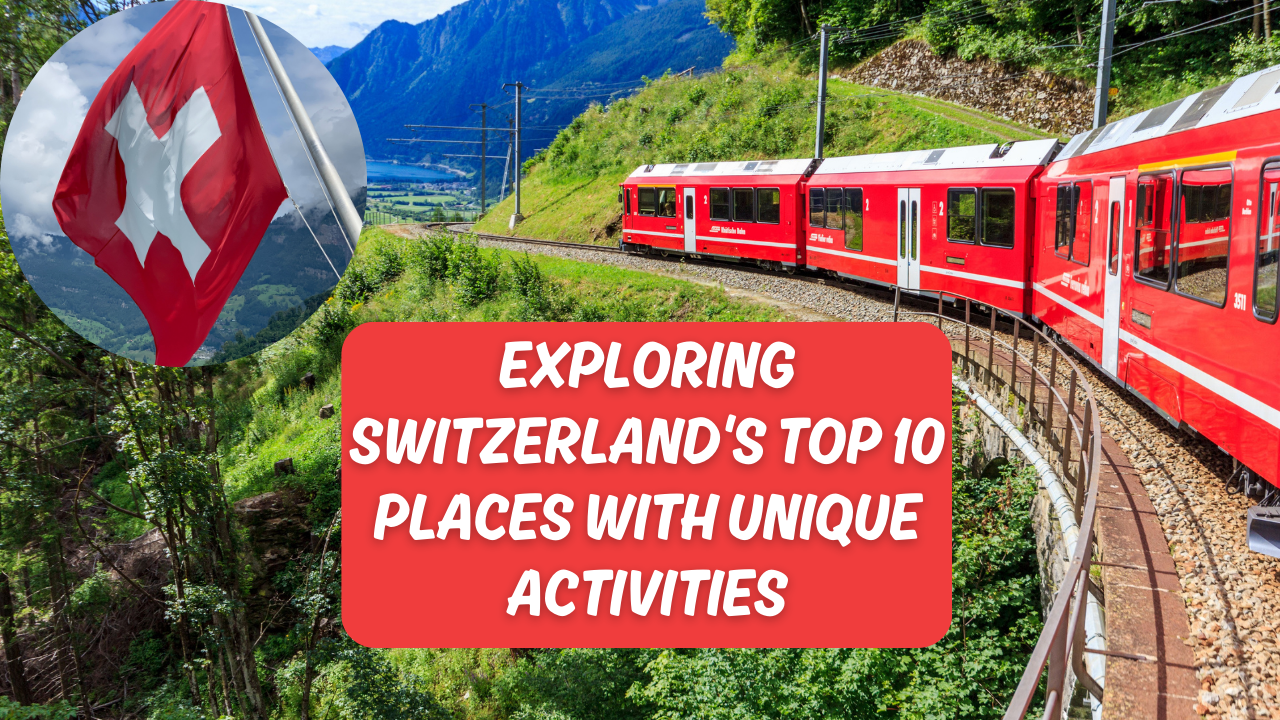 Exploring-Switzerland'sTop-10-Places-With-Unique-Activities