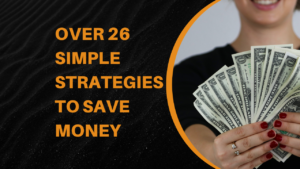 Over-26-Simple-Strategies-to-Save-Money