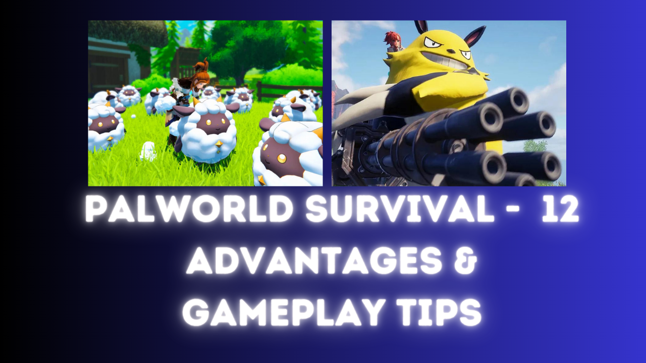 Palworld-Survival-12-Advantages-&-Gameplay-Tips