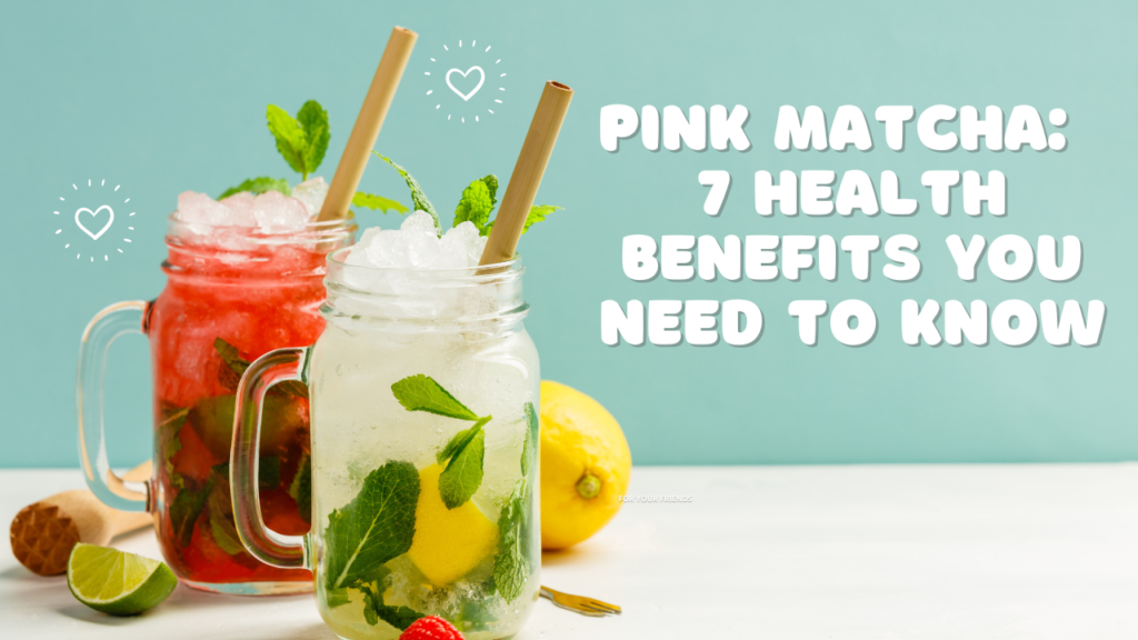 Pink-Matcha-7-Health-Benefits-You-Need-to-Know