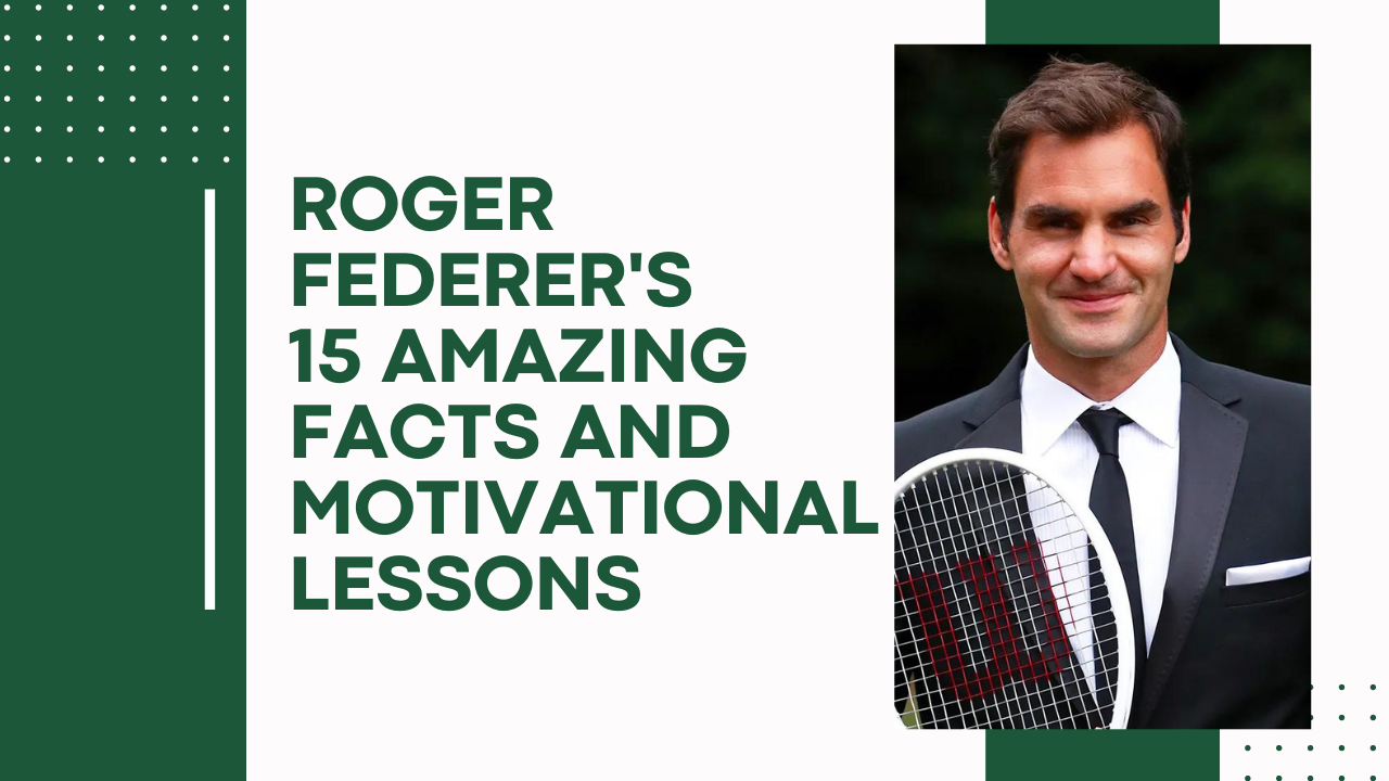 Roger-Federer's-15-Amazing-Facts-and-Motivational-Lessons