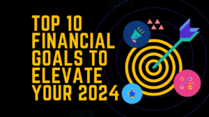 Top_10_Financial_Goals_to_Elevate_Your_2024