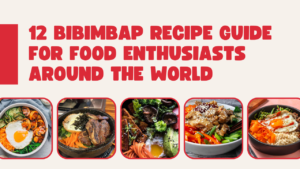 12-Bibimbap-Recipe-Guide-for-Food-Enthusiasts-around-the-World1