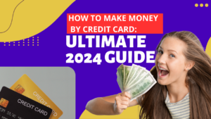 How-to-Make-Money-by-Credit-Card-Ultimate-2024-Guide