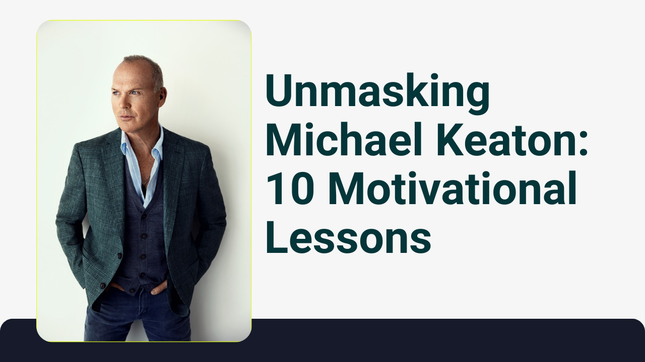 Unmasking-Michael-Keaton-10-Motivational-Lessons